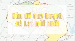 Bản đồ quy hoạch Đà Lạt mới nhất