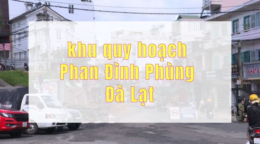 khu quy hoạch Phan Đình Phùng Đà Lạt