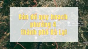 Bản đồ quy hoạch phường 4 thành phố Đà Lạt – giai đoạn 2021 – 2030