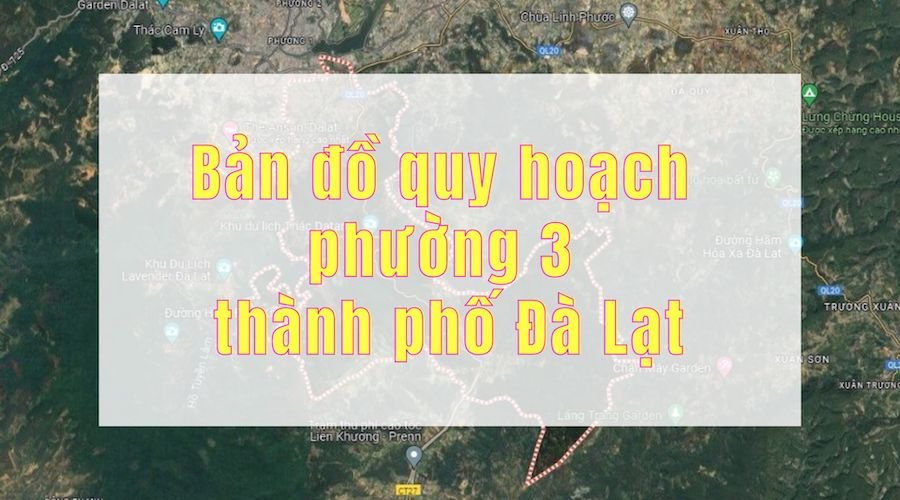Bản đồ quy hoạch phường 3 thành phố Đà Lạt – giai đoạn 2021 – 2030