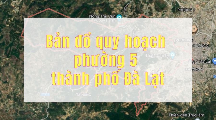 Bản đồ quy hoạch phường 5 thành phố Đà Lạt – giai đoạn 2021 – 2030