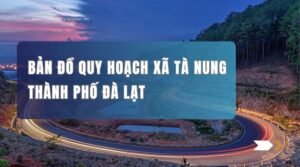 Bản đồ quy hoạch Xã Tà Nung TP. Đà Lạt – giai đoạn 2021 – 2030