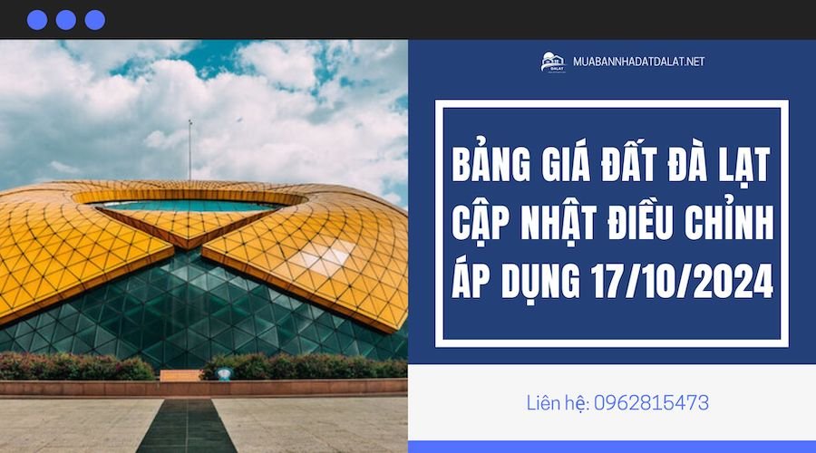 Bảng giá đất Đà Lạt cập nhật điều chỉnh áp dụng từ 17/10/2024