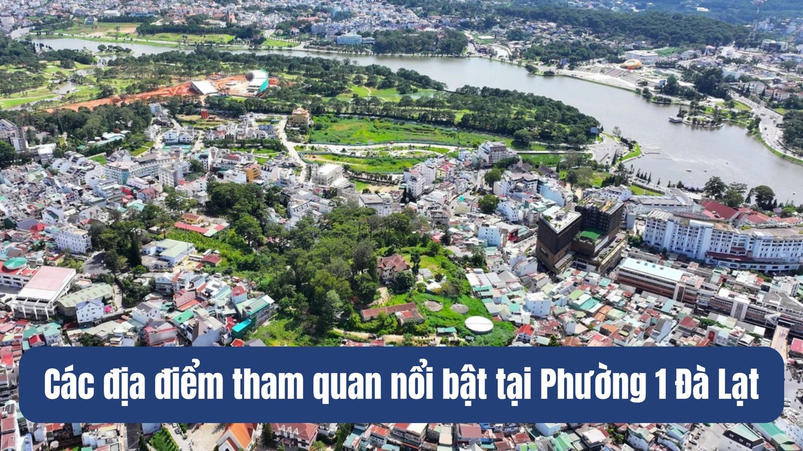 Các địa điểm tham quan nổi bật tại Phường 1 Đà Lạt