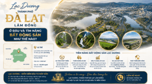 Lạc Dương thành phố Đà Lạt Lâm Đồng ở đâu và tìm năng bất động sản như thế nào?