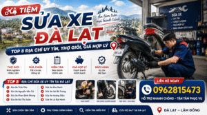 Tiệm Sửa Xe Đà Lạt — Top 8 Địa Chỉ Uy Tín, Thợ Giỏi, Giá Hợp Lý