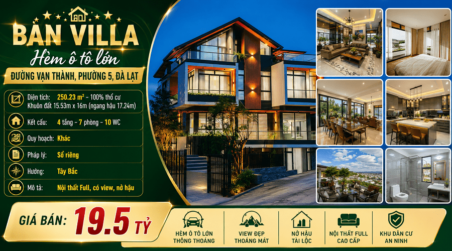 Villa 4 Tầng View Đẹp Tại Vạn Thành, Đà Lạt – 250m² Full Thổ - 19.5 Tỷ Villa 4 Tầng View Đẹp Tại Vạn Thành, Đà Lạt – 250m² Full Thổ - 19.5 Tỷ