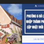 Phường 6 Đà Lạt sau sáp nhập thành phường nào? Cập nhật mới nhất 2026