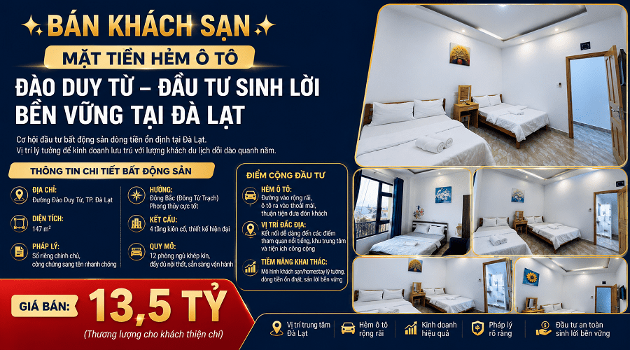 Khách sạn 4 tầng hẻm oto Đào Duy Từ P Xuân Hương (P4 cũ) Đà Lạt - 147 m² -13.5 tỷ Khách sạn 4 tầng hẻm oto Đào Duy Từ P Xuân Hương (P4 cũ) Đà Lạt - 147 m² -13.5 tỷ